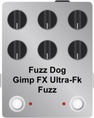 Fuzz Dog Gimp FX Ultra-FK Fuzz