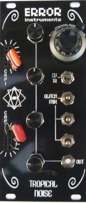 Eurorack Module Tropical Noise from Error Instruments