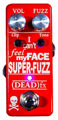 Pedals Module (DEAD)fx I Can't Feel My Face Super-Fuzz V2 from Other/unknown