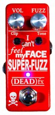 (DEAD)fx I Can't Feel My Face Super-Fuzz V2